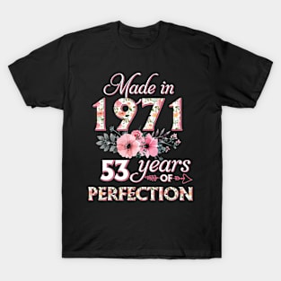 T4511971 Made in 1971 53 Years of Perfection Floral Parttern 53th Birthday for Women T-Shirt